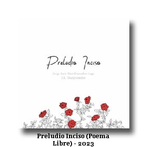Preludio Inciso (Poema
Libre) - 2023